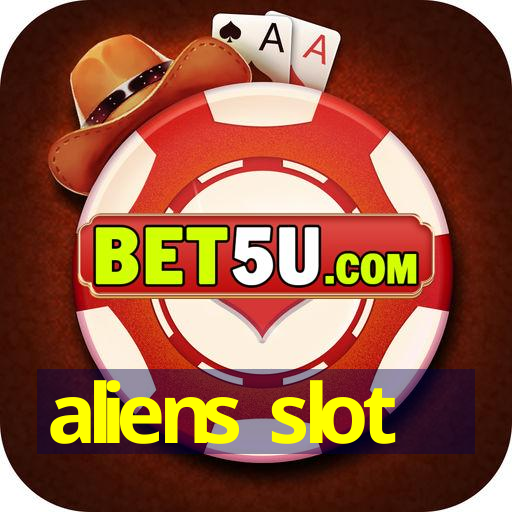 aliens slot